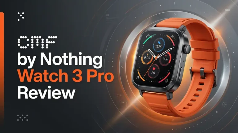 CMF by Nothing Watch 3 Pro Review 2026: Worth Buying?